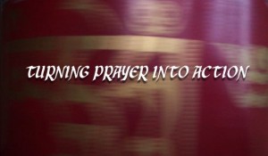 Turning Prayer Into Action